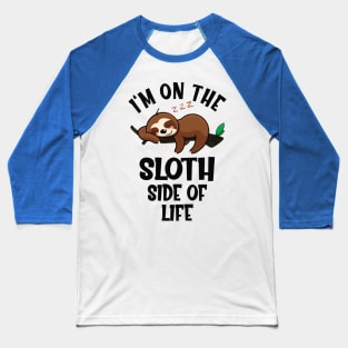 Funny Sloth Saying Baseball T-Shirt